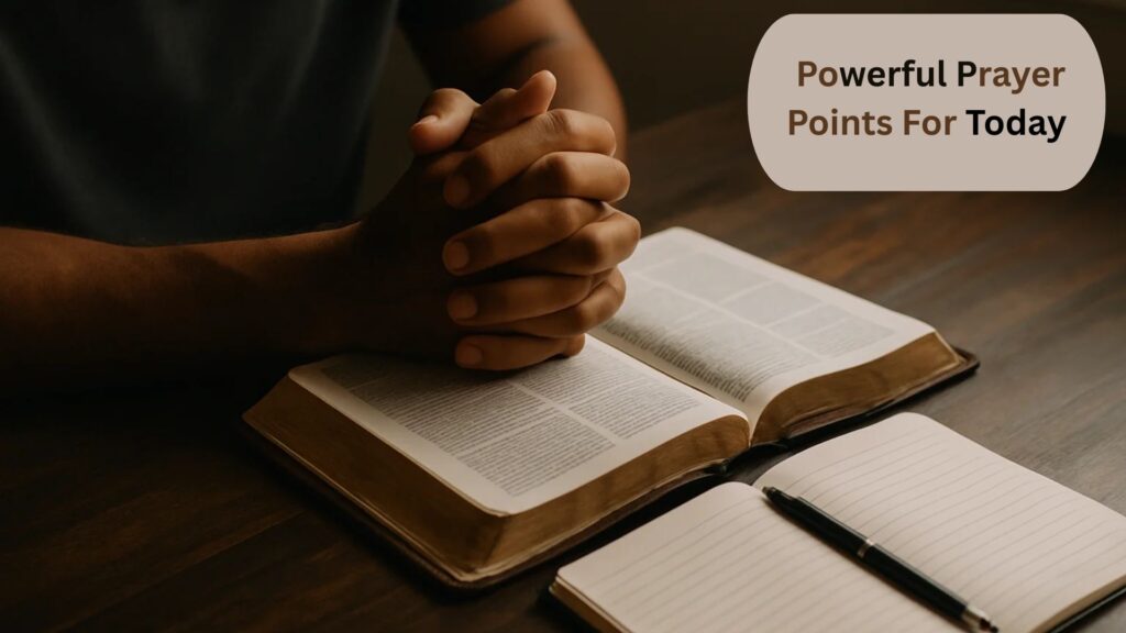 26 Powerful Prayer Points For Today